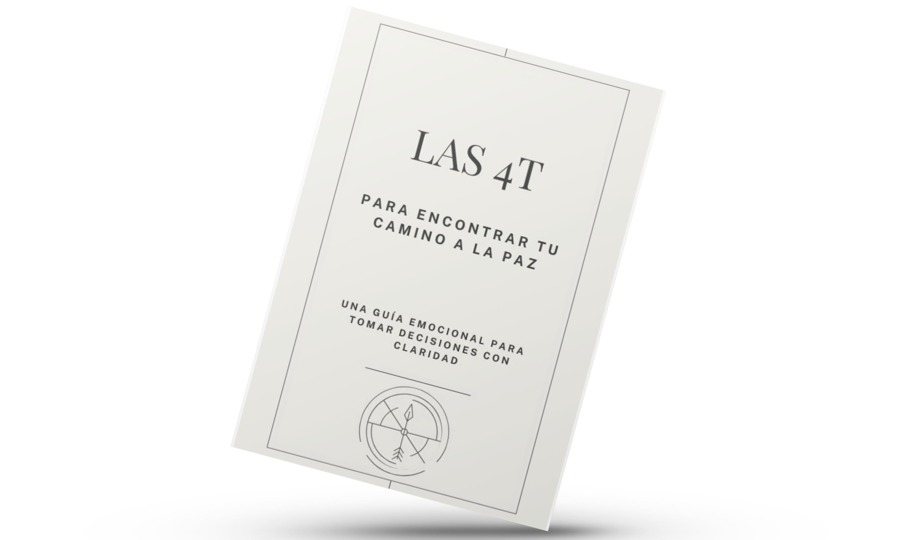 Las 4T: El Camino a tu Paz Interior